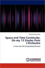 Space and Time Continuity: On my 13 Etudes Pour L'Orchestre