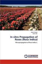 In vitro Propagation of Roses (Rosa indica)