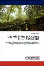 Uganda in the D.R.Congo Crisis: 1998-2003