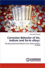 Corrosion Behavior of tin, Indium and Sn-In alloys.