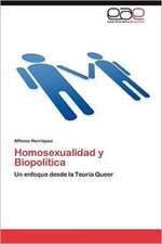 Homosexualidad y Biopolitica: Fundamentos Eticos y de Competitividad