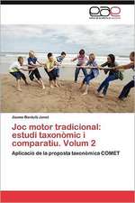 Joc Motor Tradicional: Estudi Taxonomic I Comparatiu. Volum 2