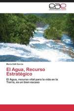 El Agua, Recurso Estratégico