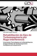 Rehabilitación de Ejes de Turbomaquinaria por Rugo-interferencia