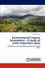 Environmental Impact Assessment - A study of some important cases