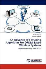 An Advance FFT Pruning Algorithm For OFDM Based Wireless Systems