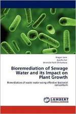 Bioremediation of Sewage Water and its Impact on Plant Growth