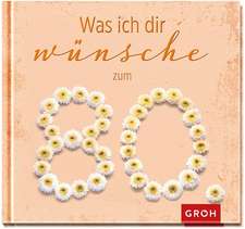 Was ich dir wünsche zum 80.