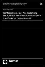 Rechtsprobleme der Ausgestaltung des Auftrags des öffentlich-rechtlichen Rundfunks im Online-Bereich