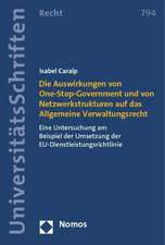 Die Auswirkungen Von One-Stop-Government Und Von Netzwerkstrukturen Auf Das Allgemeine Verwaltungsrecht: Eine Untersuchung Am Beispiel Der Umsetzung D