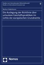 Die Auslegung Der Richtlinie Uber Unlautere Geschaftspraktiken Im Lichte Der Europaischen Grundrechte