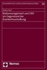 Risikomanagement Und Cirs ALS Gegenstand Der Krankenhaushaftung: 40 Jahre Juristische Fakultat Augsburg