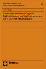 Kommunale Verantwortung und Regionalisierung von Strukturelementen in der Gesundheitsversorgung