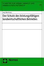 Der Schutz des leistungsfähigen landwirtschaftlichen Betriebes