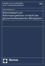 Reformbedarf und Reformperspektiven im Recht der girosammelverwahrten Wertpapiere