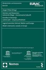 Karnten Und Slowenien. Getrennte Wege - Gemeinsame Zukunft. Koroska in Slovenija: Jugend Zwischen Heimat, Nation Und