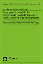 Versorgungssicherheit in der Energiewende - Anforderungen des Energie-, Umwelt- und Planungsrechts