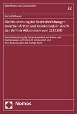 Die Neuordnung der Rechtsbeziehungen zwischen Ärzten und Krankenkassen durch das Berliner Abkommen vom 23.12.1913