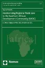 Harmonising Regional Trade Law in the Southern African Development Community (Sadc): A Critical Analysis of the Cisg, Ohada and Cesl