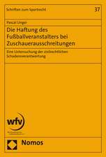 Die Haftung Des Fussballveranstalters Bei Zuschauerausschreitungen