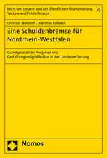 Eine Schuldenbremse Fur Nordrhein-Westfalen: Grundgesetzliche Vorgaben Und Gestaltungsmoglichkeiten in Der Landesverfassung