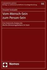 Vom Mensch-Sein Zum Person-Sein: Eine Historische Analyse Des (Rechts-)Personengedankens Im Islam