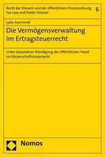 Die Vermogensverwaltung Im Ertragsteuerrecht: Unter Besonderer Wurdigung Der Offentlichen Hand Im Korperschaftsteuerrecht