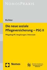 Die Neue Soziale Pflegeversicherung - Psg II: Pflegebegriff - Vergutungen - Potenziale