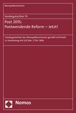 Sondergutachten 74: Sondergutachten Der Monopolkommission Gemass 44 Postg in Verbindung Mit 81 AB