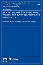 Die verfassungsrechtliche Anerkennung indigenen Rechts, Rechtspluralismus und Menschenrechte