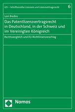 Das Patentlizenzvertragsrecht in Deutschland, in der Schweiz und im Vereinigten Königreich