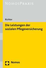 Die Leistungen der sozialen Pflegeversicherung