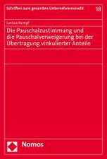 Die Pauschalzustimmung und die Pauschalverweigerung bei der Übertragung vinkulierter Anteile