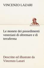 Le Monete Dei Possedimenti Veneziani Di Oltremare E Di Terraferma Descritte Ed Illustrate Da Vincenzo Lazari: Purgatorio