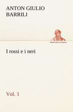 I Rossi E I Neri, Vol. 1: Scritti Critici E Letterari