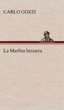 La Marfisa Bizzarra: Scritti Critici E Letterari