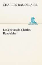 Les Paves de Charles Baudelaire: Scritti Critici E Letterari