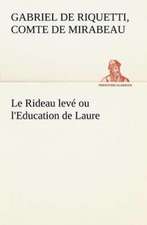 Le Rideau Lev Ou L'Education de Laure: Histoire D'Un Vieux Bateau Et de Son Quipage