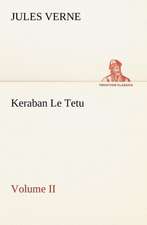 Keraban Le Tetu, Volume II