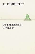 Les Femmes de La R Volution: Ao T 1887-1890