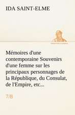 Memoires D'Une Contemporaine (7/8) Souvenirs D'Une Femme Sur Les Principaux Personnages de La Republique, Du Consulat, de L'Empire, Etc...: George Sand Et A. de Musset