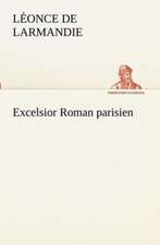 Excelsior Roman Parisien: George Sand Et A. de Musset