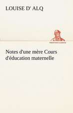 Notes D'Une M Re Cours D' Ducation Maternelle: 1854-1866