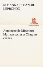 Antoinette de Mirecourt Mariage Secret Et Chagrins Cach S: 1854-1866