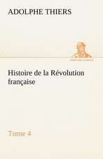 Histoire de La R Volution Fran Aise, Tome 4: 1854-1866