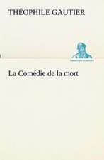 La Com Die de La Mort: Ouvrage Enrichi de Nombreux Dessins de Busnel, de Deux Dessins... Et D'Un Portrait de L'Auteur Par St-Charles Roman de