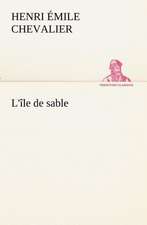 L' Le de Sable: Ouvrage Enrichi de Nombreux Dessins de Busnel, de Deux Dessins... Et D'Un Portrait de L'Auteur Par St-Charles Roman de