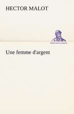 Une Femme D'Argent: Les Th Ories Et Les Exemples3