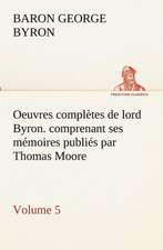 Oeuvres Completes de Lord Byron. Volume 5. Comprenant Ses M Moires Publi S Par Thomas Moore: Dialogues