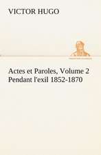 Actes Et Paroles, Volume 2 Pendant L'Exil 1852-1870: Moeurs Foraines